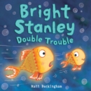 Image for Bright Stanley: Double Trouble
