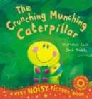 Image for The Crunching Munching Caterpillar : Noisy Book