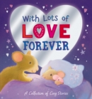 Image for With lots of love forever  : a collection of cosy stories