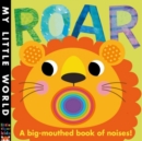 Image for Roar  : a big-mouthed book of noises!