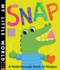 Image for Snap  : a peek-through book of shapes
