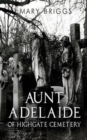 Image for Aunt Adelaide of Highgate Cemetery