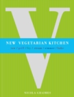 Image for New vegetarian kitchen  : raw, grill, fry, steam, simmer, bake