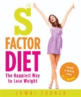Image for The S factor diet  : the happiest way to lose weight