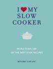 Image for I Love My Slow Cooker - More than 100 of the Best-Ever Slow Cooker Recipes