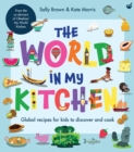 Image for World in my Kitchen: Global recipes for kids to discover and cook