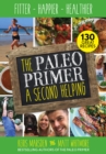 Image for The paleo primer: a second helping : fitter, happier, healthier
