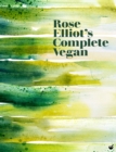 Image for Rose Elliot&#39;s Complete Vegan