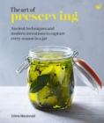 Image for The art of preserving  : ancient techniques and modern inventions to capture every season in a jar