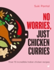 Image for No Worries, Just Chicken Curries