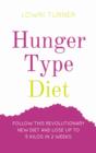 Image for The hunger type diet  : discover what drives your hunger, rebalance your hormones - and lose weight for good