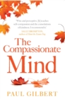 Image for The compassionate mind  : a new approach to life&#39;s challenges