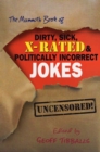 Image for The mammoth book of dirty, sick, X-rated &amp; politically incorrect jokes