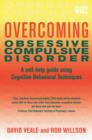 Image for Overcoming Obsessive Compulsive Disorder: A Self-Help Guide Using Cognitive Behavioral Techniques