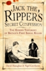 Image for Jack the Ripper&#39;s Secret Confession: The Hidden Testimony of Britain&#39;s First Serial Killer