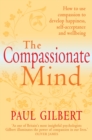 Image for The compassionate mind: a new approach to life&#39;s challenges
