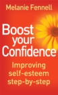 Image for Boost your confidence  : improving self-esteem step-by-step