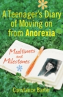 Image for Mealtimes and milestones: a teenager&#39;s diary of moving on from anorexia
