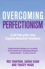 Image for Overcoming perfectionism: a self-help guide using cognitive behavioral techniques