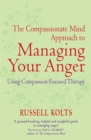 Image for The Compassionate Mind Approach to Managing Your Anger