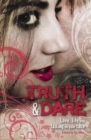 Image for Truth &amp; dare  : 20 tales of heartbreak and happiness