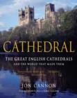 Image for Cathedral  : the great English cathedrals and the world that made them, 600-1540