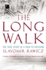 Image for The long walk: the true story of a trek to freedom