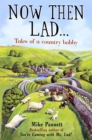 Image for &quot;Now Then Lad&quot;: Tales of a Country Bobby