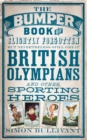 Image for The Bumper Book of Slightly Forgotten but Nevertheless Still Great British Olympians and Other Sporting Heroes