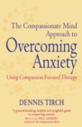 Image for The Compassionate Mind Approach to Overcoming Anxiety