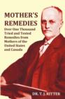 Image for Mother&#39;s Remedies Over One Thousand Tried and Tested Remedies from Mothers of the United States and Canada - Over 1000 Pages with Original Illustrations and Indices
