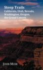 Image for Steep Trails - California-Utah-Nevada-Washington Oregon-The Grand Canyon