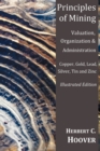 Image for Principles of Mining - (With Index and Illustrations)Valuation, Organization and Administration. Copper, Gold, Lead, Silver, Tin and Zinc.