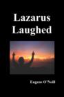 Image for Lazarus Laughed : A Play for Imaginative Theatre