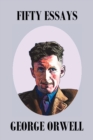 Image for Fifty Orwell Essays