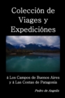 Image for Coleccion de viages y expediciones a los campos de Buenos Aires y a las costas de Patagonia