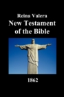 Image for Reina Valera New Testament of the Bible 1862 (Spanish)