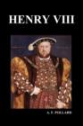Image for Henry VIII (by A. F. Pollard)