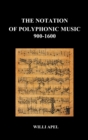 Image for The Notation Of Polyphonic Music 900 1600 (Hardback)