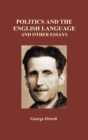 Image for Politics and the English Language and Other Essays (Hardback)