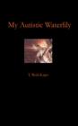 Image for My autistic waterlily  : the memoirs of an object