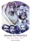 Image for Hamas in politics  : democracy, religion, violence