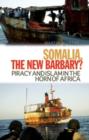 Image for Somalia - the new Barbary?  : piracy and Islam in the Horn of Africa