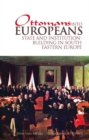 Image for Ottomans into Europeans  : state and institution-building in South Eastern Europe