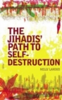 Image for The Jihadis&#39; path to self-destruction
