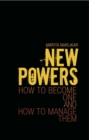 Image for New powers  : how to become one and how to manage them