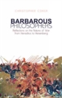Image for Barbarous philosophers  : reflections on the nature of war from Heraclitus to Heisenberg