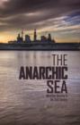 Image for The anarchic sea  : maritime security in the twenty-first century