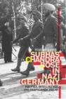 Image for Subhas Chandra Bose in Nazi Germany  : politics, intelligence and propaganda, 1941-1943