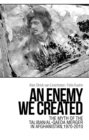 Image for An enemy we created  : the myth of the Taliban-Al Qaeda merger in Afghanistan, 1970-2010